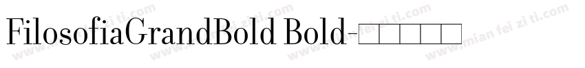 FilosofiaGrandBold Bold字体转换